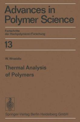 Thermal Analysis of Polymers - Advances in Polymer Science 13 (Paperback)