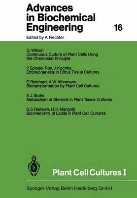 Plant Cell Cultures I - Advances in Biochemical Engineering/Biotechnology 16 (Paperback)