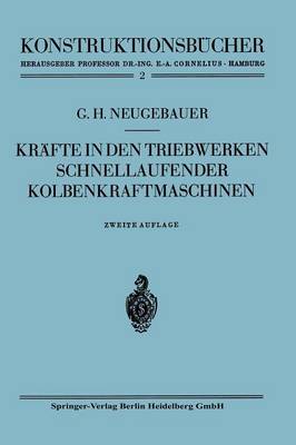 Kr fte in Den Triebwerken Schnellaufender Kolbenkraftmaschinen: Ihr Gleichgang Und Massenausgleich - Konstruktionsbucher 2 (Paperback)