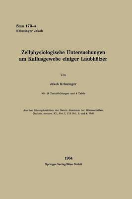 Zellphysiologische Untersuchungen Am Kallusgewebe Einiger Laubh lzer - Sitzungsberichte Der Osterreichischen Akademie Der Wissensch (Paperback)