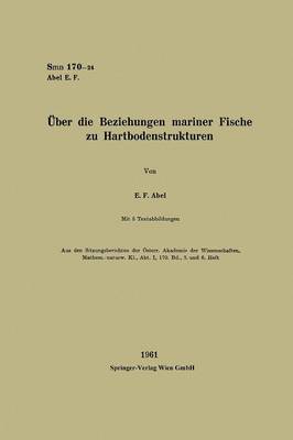 ber Die Beziehungen Mariner Fische Zu Hartbodenstrukturen - Sitzungsberichte Der Osterreichischen Akademie Der Wissensch (Paperback)