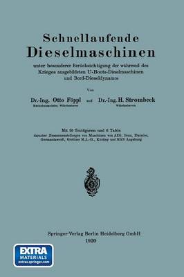 Schnellaufende Dieselmaschinen Unter Besonderer Ber cksichtigung Der W hrend Des Krieges Ausgebildeten U-Boots-Dieselmaschinen Und Bord-Dieseldynamos (Paperback)
