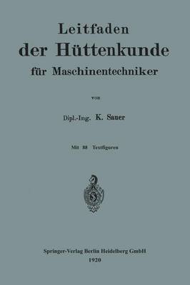 Leitfaden Der H ttenkunde F r Maschinentechniker (Paperback)