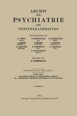 Kasuistischer Beitrag Zur Pathologischen Anatomie Der Symmetrischen Linsenkernerweichung Bei Co-Vergiftung (Paperback)