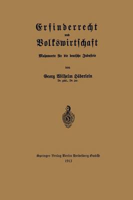 Erfinderrecht Und Volkswirtschaft: Mahnworte F r Die Deutsche Industrie (Paperback)