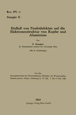 Einflu Von Punktdefekten Auf Die Elektronenstruktur Von Kupfer Und Aluminium - Sitzungsberichte Der Osterreichischen Akademie Der Wissensch (Paperback)