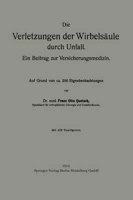 Die Verletzungen Der Wirbels ule Durch Unfall: Ein Beitrag Zur Versicherungsmedizin (Paperback)