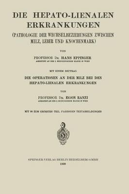Die Hepato-Lienalen Erkrankungen: Pathologie Der Wechselbeziehungen Zwischen Milz, Leber Und Knochenmark - Enzyklopaedie Der Klinischen Medizin SPEZ. TEIL (Paperback)