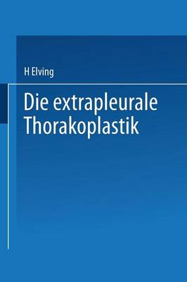 Die Extrapleurale Thorakoplastik: Akademische Abhandlung (Paperback)