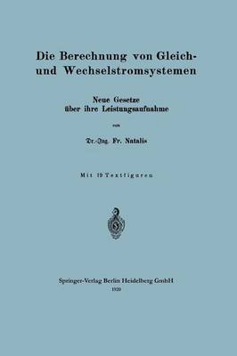 Die Berechnung Von Gleich- Und Wechselstromsystemen: Neue Gesetze ber Ihre Leistungsaufnahme (Paperback)