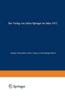 Der Verlag Von Julius Springer Im Jahre 1912: Ein Bibliographischer Jahresbericht (Paperback)