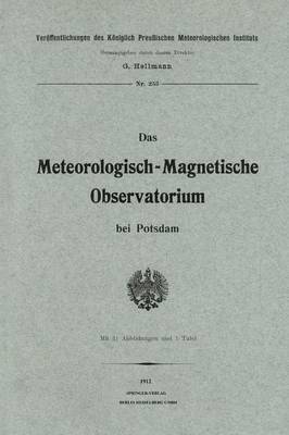 Das Meteorologisch-Magnetische Observatorium Bei Potsdam - Veroffentlichungen Des Koniglich Preussischen Meterologische 253 (Paperback)