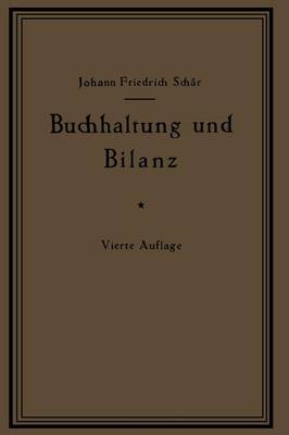 Buchhaltung Und Bilanz Auf Wirtschaftlicher, Rechtlicher Und Mathematischer Grundlage F r Juristen, Ingenieure, Kaufleute Und Studierende Der Privatwirtschaftslehre, Mit Anh ngen ber "bilanzverschleierung" Und "teuerung Geldentwertung Und Bilanz" (Paperback)