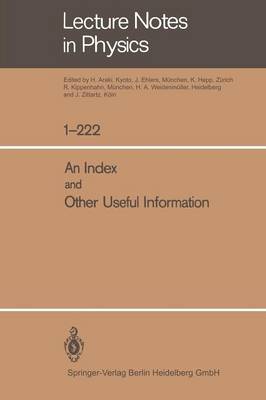 An Index and Other Useful Information - Lecture Notes in Physics 1-222, Index (Paperback)