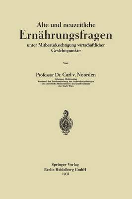 Alte Und Neuzeitliche Ern hrungsfragen: Unter Mitber cksichtigung Wirtschaftlicher Gesichtspunkte (Paperback)