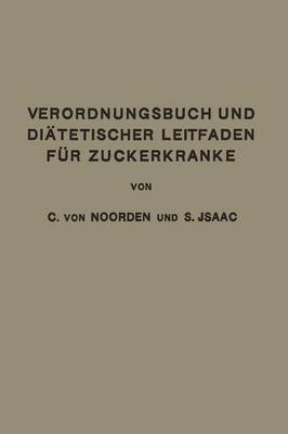 Verordnungsbuch Und Di tetischer Leitfaden F r Zuckerkranke: Zum Gebrauche F r rzte Und Patienten (Paperback)