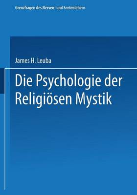 Die Psychologie Der Religi sen Mystik - Grenzfragen Des Nerven- Und Seelenlebens (Paperback)