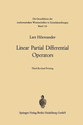Linear Partial Differential Operators - Grundlehren der mathematischen Wissenschaften 116 (Paperback)