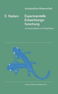 Experimentelle Entwicklungsforschung: Im Besonderen an Amphibien - Verstandliche Wissenschaft 77 (Paperback)