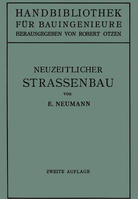 Der Neuzeitliche Stra enbau: Aufgaben Und Technik - Handbibliothek Fur Bauingenieure 2/10 (Paperback)