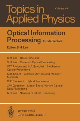 Optical Information Processing: Fundamentals - Topics in Applied Physics 48 (Paperback)