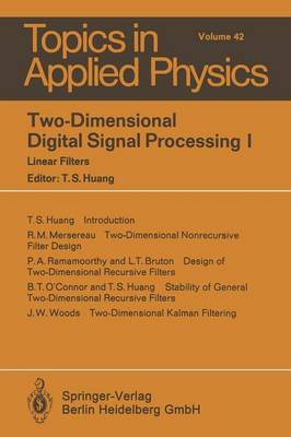 Two-Dimensional Digital Signal Processing I: Linear Filters - Topics in Applied Physics 42 (Paperback)