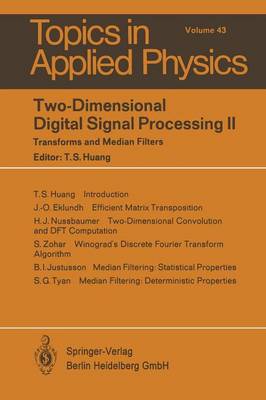 Two-Dimensional Digital Signal Processing II: Transform and Median Filters - Topics in Applied Physics 43 (Paperback)