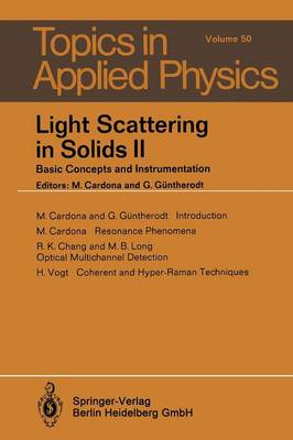 Light Scattering in Solids II: Basic Concepts and Instrumentation - Topics in Applied Physics 50 (Paperback)