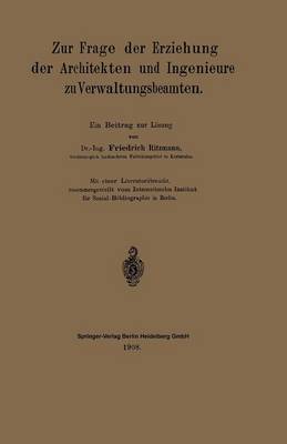 Zur Frage Der Erziehung Der Architekten Und Ingenieure Zu Verwaltungsbeamten: Ein Beitrag Zur L sung (Paperback)