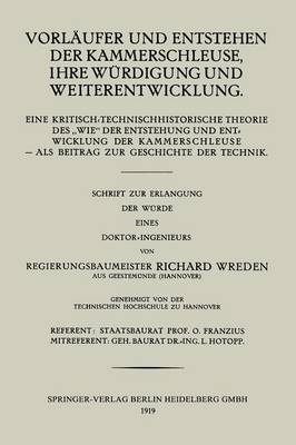 Vorl ufer Und Entstehen Der Kammerschleuse, Ihre W rdigung Und Weiterentwicklung: Eine Kritisch-Technischhistorische Theorie Des "wie" Der Entstehung Und Entwiklung Der Kammerschlueuse -- ALS Beitrage Zur Geschichte Der Technik (Paperback)