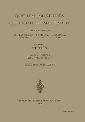 Quellen Und Studien Zur Geschichte Der Mathematik, Astronomie Und Physik: Abteilung B: Studien / Band 1 / Heft 1 (Paperback)