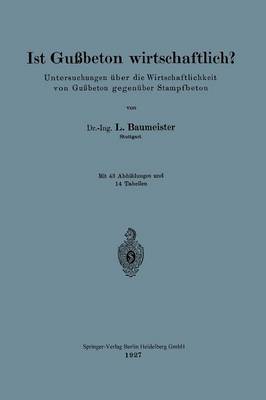 Ist Gu beton Wirtschaftlich?: Untersuchungen ber Die Wirtschaftlichkeit Von Gu beton Gegen ber Stampfbeton (Paperback)