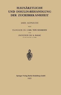 Haus rztliche Und Insulin-Behandlung Der Zuckerkrankheit: Drei Aufs tze - Fachbucher Fur Arzte (Closed) (Paperback)