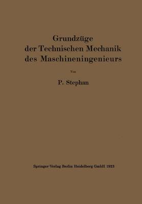 Grundz ge Der Technischen Mechanik Des Maschineningenieurs: Ein Leitfaden F r Den Unterricht an Maschinentechnischen Lehranstalten (Paperback)