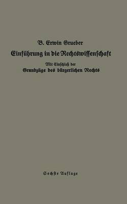 Einf hrung in Die Rechtswissenschaft: Eine Juristische Enzyklop die Und Methodologie Mit Einschlu Der Grundz ge Des B rgerlichen Rechts (Paperback)