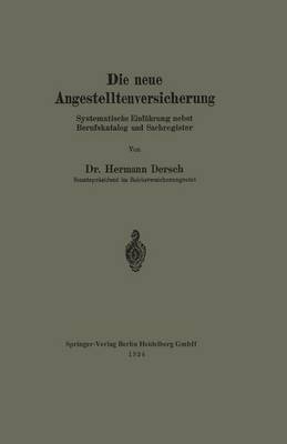 Die Neue Angestelltenversicherung: Systematische Einf hrung Nebst Berufskatalog Und Sachregister (Paperback)