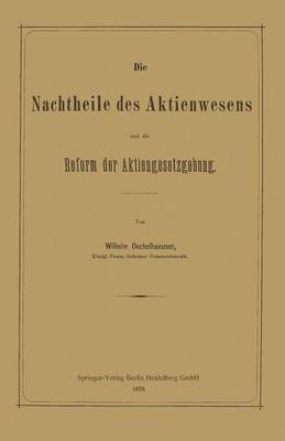 Die Nachtheile des Aktienwesens und die Reform der Aktiengesetzgebung (Paperback)