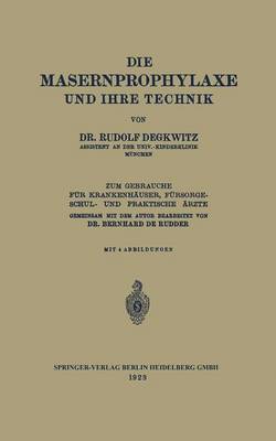 Die Masernprophylaxe Und Ihre Technik: Zum Gebrauche F r Krankenh user, F rsorgeschul- Und Praktische rzte (Paperback)