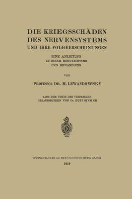 Die Kriegssch den Des Nervensystems Und Ihre Folgeerscheinungen: Eine Anleitung Zu Ihrer Begutachtung Und Behandlung (Paperback)