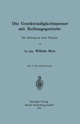 Die Geschwindigkeitsmesser Mit Reibungsgetriebe: Ein Beitrag Zu Ihrer Theorie (Paperback)