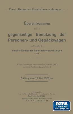 bereinkommen F r Die Gegenseitige Benutzung Der Personen- Und Gep ckwagen Im Bereiche Des Vereins Deutscher Eisenbahnverwaltungen (Vp ) (Paperback)