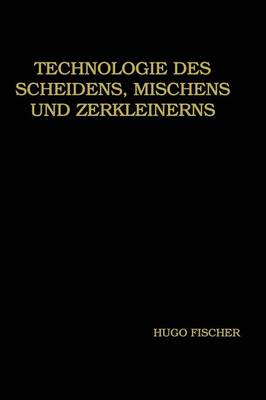 Technologie Des Scheidens, Mischens Und Zerkleinerns (Paperback)
