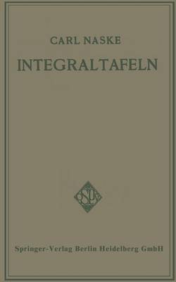Integraltafeln: F r Ingenieure Und Verwandte Berufe Sowie F r Studierende Technischer Hoch- Und Fachschulen (Paperback)