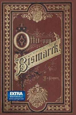 F rst Bismarck Der Deutsche Reichskanzler: Ein Zeit- Und Lebensbild F r Das Deutsche Yolk (Paperback)