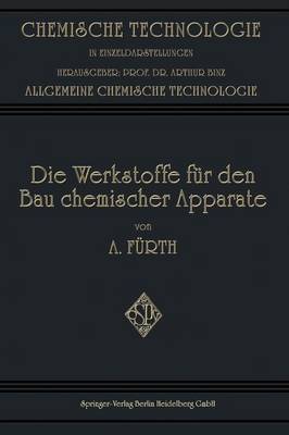 Die Werkstoffe F r Den Bau Chemischer Apparate - Chemische Technologie in Einzeldarstellungen (Paperback)