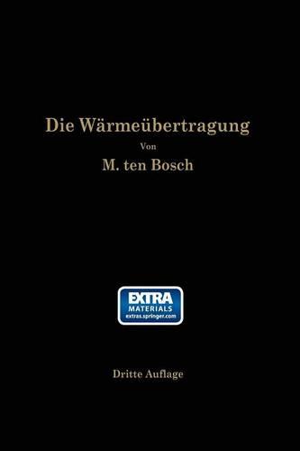 Die W rme bertragung: Ein Lehr- Und Nachschlagebuch F r Den Praktischen Gebrauch