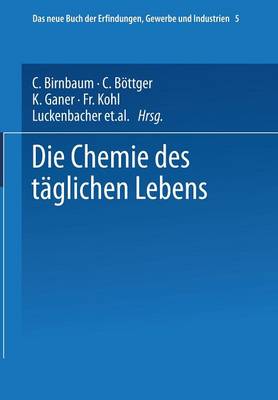 Die Chemie Des T glichen Lebens - Buch der Erfindungen, Gewerbe Und Industrien 5 (Paperback)
