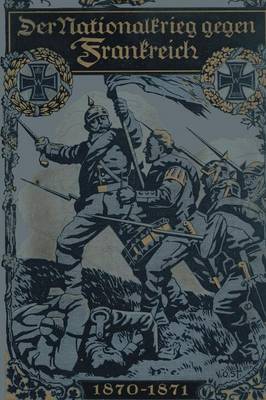 Der Nationalkrieg Gegen Frankreich 1870-1871 (Paperback)