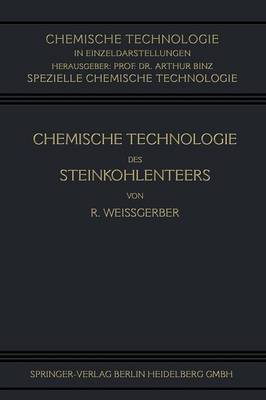 Chemische Technologie Des Steinkohlenteers - Chemische Technologie in Einzeldarstellungen (Paperback)