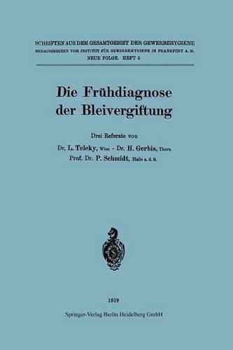 Die Fr hdiagnose Der Bleivergiftung - Schriften Aus Dem Gesamtgebiet der Gewerbehygiene (Paperback)